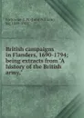 British campaigns in Flanders, 1690-1794 - John William Fortescue