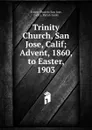 Trinity Church, San Jose, Calif - Trinity Church