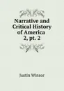 Narrative and Critical History of America - Justin Winsor