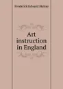 Art instruction in England - Frederick Edward Hulme