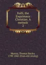 Kalli, the Esquimaux Christian. A memoir - Thomas Boyles Murray