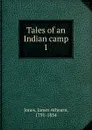 Tales of an Indian camp - James Athearn Jones