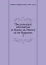 The protestant reformation in France. Or, History of the Hugonots - Anne Marsh-Caldwell