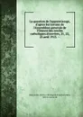 La question de l.apprentissage, d.apres les travaux de l.Assemblees generale de l.Oeuvre des cercles catholiques d.ouvriers, 21, 22, 23 avril 1913. - Albert Mun