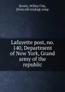 Lafayette post, no. 140, Department of New York, Grand army of the republic - Wilbur Fisk Brown