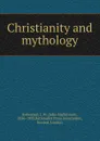 Christianity and mythology - J. M. Robertson
