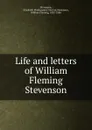 Life and letters of William Fleming Stevenson - Elizabeth Montgomery Sinclair Stevenson
