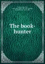 The book-hunter - John Hill Burton