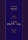 A book about the clergy - Jeaffreson John Cordy