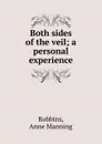 Both sides of the veil - Anne Manning Robbins