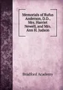 Memorials of Rufus Anderson, D.D., Mrs. Harriet Newell, and Mrs. Ann H. Judson - Bradford Academy