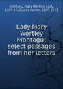 Lady Mary Wortley Montagu - Mary Wortley Montagu