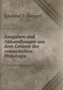 Ausgaben und Abhandlungen aus dem Gebiete der romanischen Philologie - Edmund E. Stengel