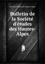 Bulletin de la Societe d.etudes des Hautes-Alpes - Société d'études des Hautes-Alpes