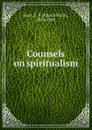 Counsels on spiritualism - Enoch Fitch Burr