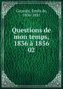 Questions de mon temps, 1836 a 1856 - Émile de Girardin