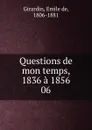 Questions de mon temps, 1836 a 1856 - Émile de Girardin