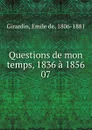 Questions de mon temps, 1836 a 1856 - Émile de Girardin