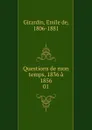Questions de mon temps, 1836 a 1856 - Émile de Girardin