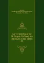 La vie politique de M. Royer-Collard, ses discours et ses ecrits - Amable-Guillaume-Prosper Brugière Barante