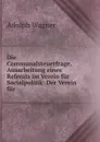 Die Communalsteuerfrage. Ausarbeitung eines Referats im Verein fur Socialpolitik - Adolph Wagner