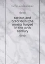 Tacitus and bracciolini the annals forged in the xvth century - Tacitus And Bracciolini