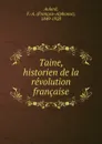 Taine, historien de la revolution francaise - François-Alphonse Aulard
