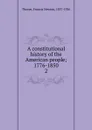 A constitutional history of the American people - Francis Newton Thorpe