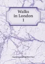 Walks in London - Augustus John Cuthbert Hare