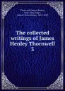 The collected writings of James Henley Thornwell - James Henley Thornwell