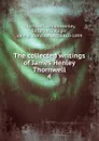 The collected writings of James Henley Thornwell - James Henley Thornwell