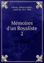 Memoires d.un Royaliste - Alfred Frédéric Falloux