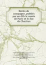 Recits de campagne, publies par ses fils le comte de Paris et le duc de Chartres - Ferdinand-Philippe-Louis-Charles-Henri Orléans