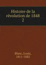 Histoire de la revolution de 1848 - Louis Blanc