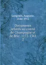 Documents relatifs au comte de Champagne et de Brie, 1172-1361 - Auguste Longnon