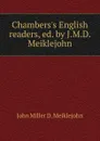 Chambers.s English readers - John Miller D. Meiklejohn