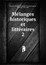Melanges historiques et litteraires - Amable-Guillaume-Prosper Brugière Barante