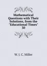 Mathematical Questions - W.J. C. Miller