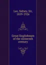 Great Englishmen of the sixteenth century - Sidney Lee