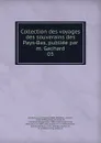 Collection des voyages des souverains des Pays-Bas, publiee par m. Gachard - Louis Prosper Gachard