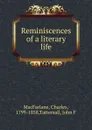 Reminiscences of a literary life - Charles MacFarlane