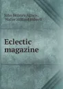 Eclectic magazine - John Holmes Agnew