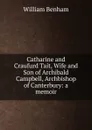 Catharine and Craufurd Tait, Wife and Son of Archibald Campbell, Archbishop of Canterbury - William Benham