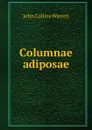 Columnae adiposae - John Collins Warren