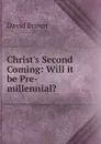 Christ.s Second Coming - David Brown