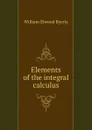 Elements of the integral calculus - William Elwood Byerly