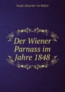 Der Wiener Parnass im Jahre 1848 - Joseph Alexander von Helfert