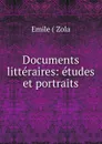 Documents litteraires - Zola Emile