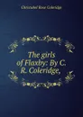 The girls of Flaxby - Christabel Rose Coleridge