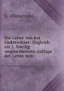 Die Lehre von der Elektricitaet - G. Wiedemann